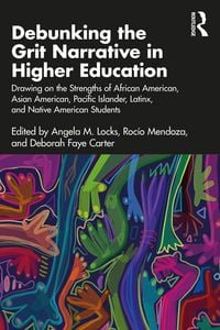 Produktbild: Debunking the Grit Narrative in Higher Education