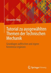 Produktbild: Tutorial zu ausgew&auml;hlten Themen der Technischen Mechanik