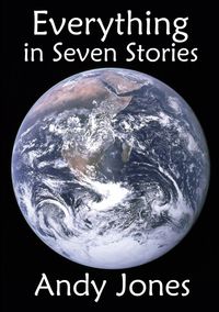 Bild vom Artikel Everything in Seven Stories vom Autor Andy Jones