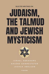 Produktbild: Selected writings on Judaism, the Talmud and Jewish Mysticism