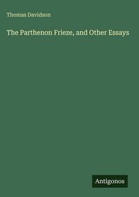 Produktbild: The Parthenon Frieze, and Other Essays
