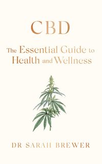 Produktbild: Brewer, S: CBD: The Essential Guide to Health and Wellness