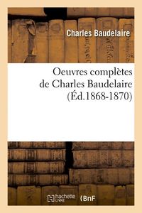 Produktbild: Oeuvres compl&egrave;tes de Charles Baudelaire (&Eacute;d.1868-1870)
