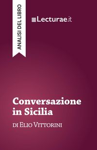 Produktbild: Conversazione in Sicilia - Elio Vittorini (analisi del libro)