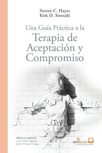 Produktbild: Una Gu&iacute;a Pr&aacute;ctica a la Terapia de Aceptaci&oacute;n y Compromiso