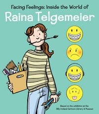 Produktbild: Facing Feelings: Inside the World of Raina Telgemeier
