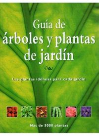 Produktbild: Gu&iacute;a de &aacute;rboles y plantas de jard&iacute;n : las plantas id&oacute;neas para cada jard&iacute;n