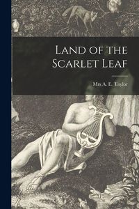 Produktbild: Land of the Scarlet Leaf [microform]