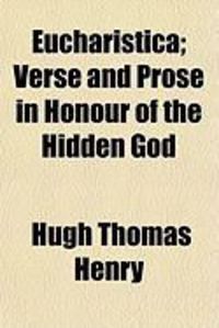 Produktbild: Eucharistica; Verse and Prose in Honour of the Hidden God