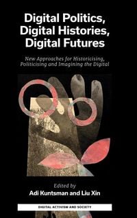 Produktbild: Digital Politics, Digital Histories, Digital Futures