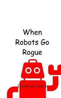 Produktbild: When Robots Go Rogue