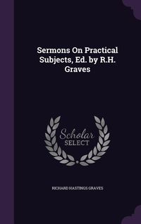 Produktbild: Sermons On Practical Subjects, Ed. by R.H. Graves
