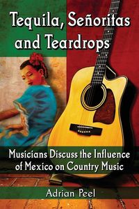 Produktbild: Tequila, Senoritas and Teardrops