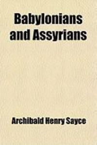 Produktbild: Babylonians and Assyrians; Life and Customs