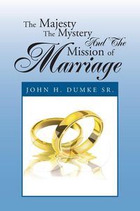 Produktbild: The Majesty the Mystery and the Mission of Marriage