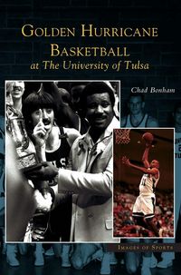 Produktbild: Golden Hurricane Basketball at the University of Tulsa