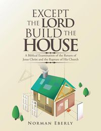 Produktbild: Except the Lord Build the House