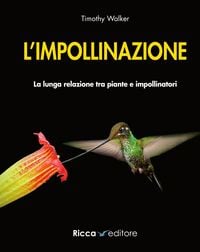 Produktbild: L' impollinazione. La lunga relazione tra piante e impollinatori