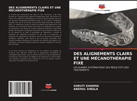 Produktbild: Des Alignements Clairs Et Une M&eacute;canoth&eacute;rapie Fixe