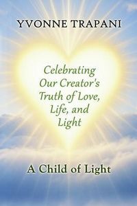 Produktbild: Celebrating Our Creator's Truth of Love, Life, and Light