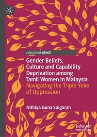 Produktbild: Gender Beliefs, Culture and Capability Deprivation among Tamil Women in Malaysia