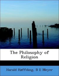 Produktbild: H&oslash;ffding, H: Philosophy of Religion