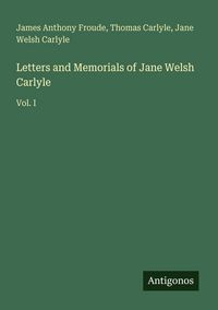 Produktbild: Letters and Memorials of Jane Welsh Carlyle
