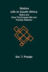 Produktbild: Native Life in South Africa ; Before and Since the European War and the Boer Rebellion