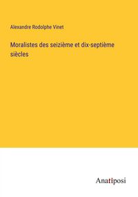 Produktbild: Moralistes des seizi&egrave;me et dix-septi&egrave;me si&egrave;cles