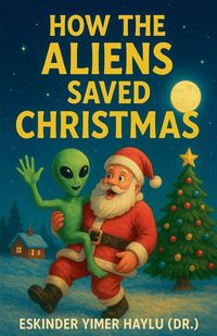 Produktbild: How the Aliens Saved Christmas