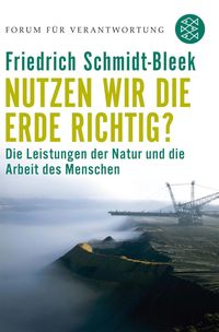 Bild vom Artikel Schmidt-Bleek, F: Nutzen wir die Erde richtig? vom Autor Friedrich Schmidt-Bleek