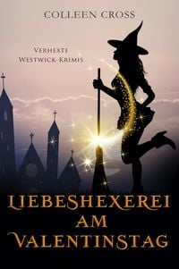 Produktbild: Liebeshexerei am Valentinstag (Verhexte Westwick-Krimis, #6)