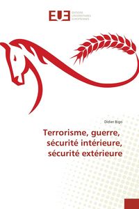 Produktbild: Terrorisme, guerre, s&eacute;curit&eacute; int&eacute;rieure, s&eacute;curit&eacute; ext&eacute;rieure