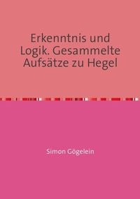 Produktbild: Erkenntnis und Logik. Gesammelte Aufs&auml;tze zu Hegel
