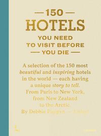 Produktbild: 150 Hotels You Need To Visit Before You Die