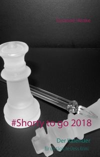 Produktbild: Henke, S: Shorty to go 2018  Der Kalender f&uuml;r die t&auml;gliche D