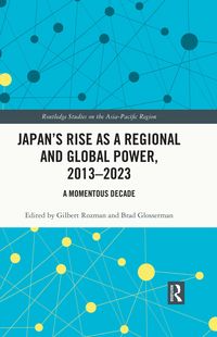 Produktbild: Japan's Rise as a Regional and Global Power, 2013-2023