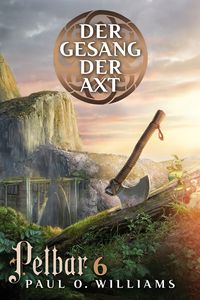 Produktbild: Pelbar-Zyklus (6 von 7): Der Gesang der Axt