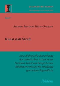 Produktbild: H&uuml;ser-Granzow, S: Kunst statt Strafe. Eine dialogische Betra
