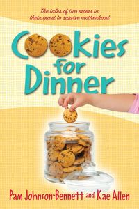 Produktbild: Cookies for Dinner: The Tales of Two Moms in Their Quest to Survive Motherhood
