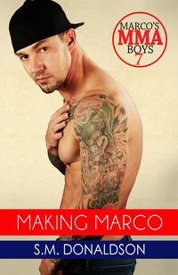 Produktbild: Making Marco (Marco's MMA Boys, #7)