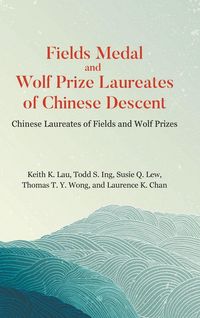 Produktbild: Fields Medal and Wolf Prize Laureates Of Chinese Descent