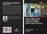 Produktbild: Uno Studio Sulle Strutture Per Il Gioco E I Parchi Giochi Nelle Scuole