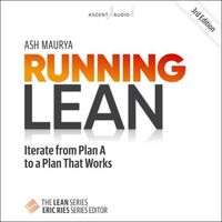 Running Lean: Iterate from Plan A to a Plan That Works, 3rd Edition