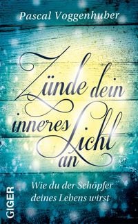 Produktbild: Z&uuml;nde dein inneres Licht an