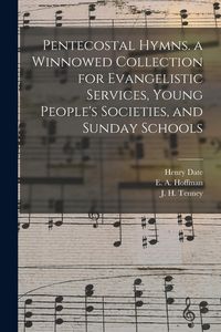 Produktbild: Pentecostal Hymns. a Winnowed Collection for Evangelistic Services, Young People's Societies, and Sunday Schools