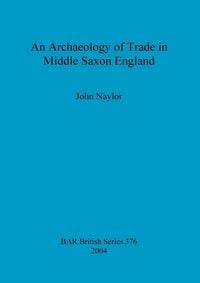 Produktbild: An Archaeology of Trade in Middle Saxon England