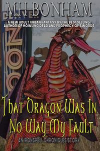Produktbild: That Dragon was in No Way my Fault (The Ironspell Chronicles)
