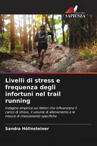 Produktbild: Livelli di stress e frequenza degli infortuni nel trail running