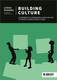 Produktbild: Building Culture: A handbook to harnessing human nature to create strong school teams